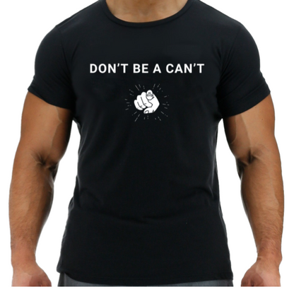 Don't Be a Can't T-Shirt